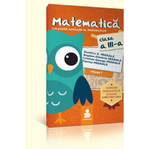 Matematica, Culegere-Auxiliar al manualelor pentru clasa a 3-a.- Dumitru Paraiala