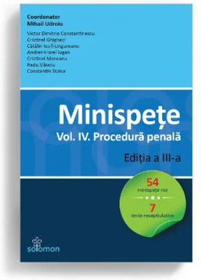 Minispete. Volumul 4. Procedura penala. Editia 3-a - Mihail Udroiu (coord.)