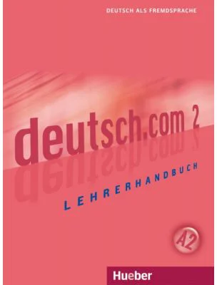 deutsch. com 2 Lehrerhandbuch - Silke Pasewalck, Dieter Neidlinger