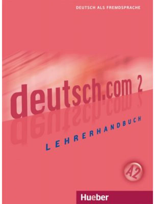 deutsch. com 2 Lehrerhandbuch - Silke Pasewalck, Dieter Neidlinger