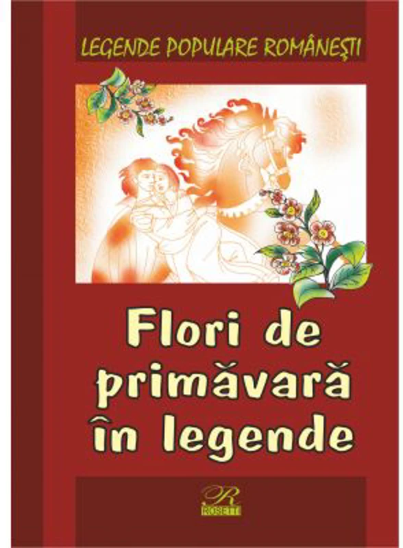 Legende populare romanesti. Flori de primavara in legende
