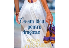 Ce-am facut pentru dragoste - Susan Elizabeth Phillips
