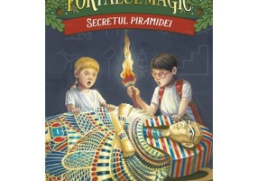 Secretul piramidei. Portalul Magic nr. 3 - Mary Pope Osborne