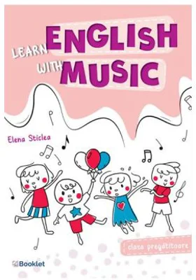 Learn English with music. Clasa pregatitoare - Elena Sticlea