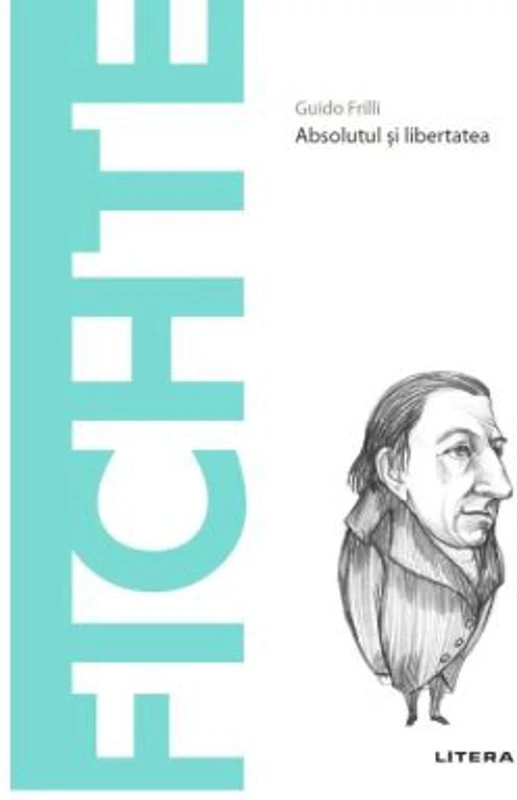 Volumul 55. Descopera Filosofia. Fichte - Guido Frilli