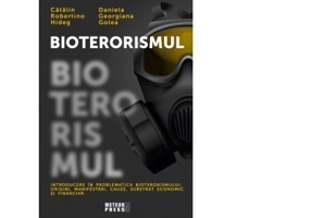 Bioterorismul. Introducere in problematica bioterorismului. Origini, manifestari, cauze, substrat economic si financiar - Catalin Robertino Hideg, Dan