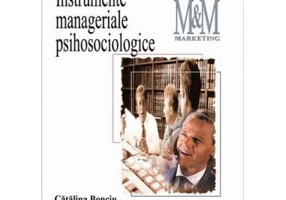 Instrumente manageriale psihosociologice - Catalina Bonciu