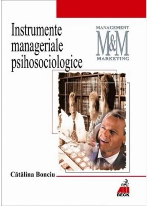 Instrumente manageriale psihosociologice - Catalina Bonciu