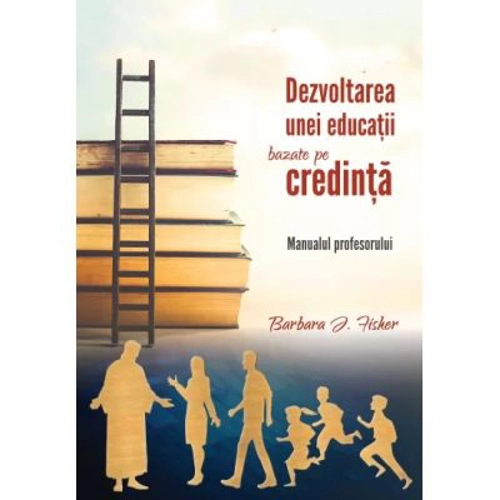 Dezvoltarea unei educatii bazate pe credinta. Manualul profesorului