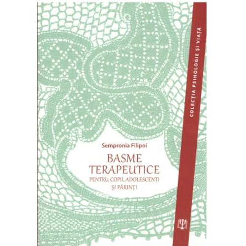 Basme terapeutice pentru copii, adolescenti si parinti - Sempronia Filipoi