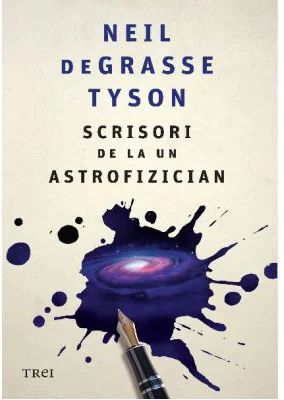 Scrisori de la un astrofizician - Neil deGrasse Tyson