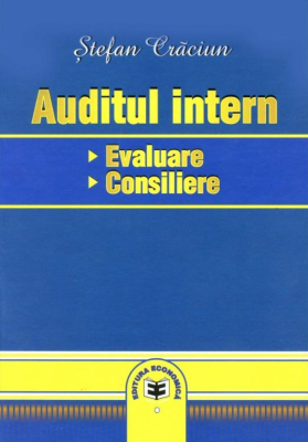 Auditul intern: evaluare, consiliere - Stefan Craciun