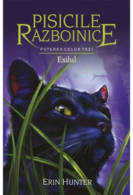 Pisicile Razboinice. Puterea celor trei. Cartea a 15. Exilul - Erin Hunter