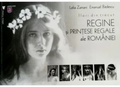Flori din trecut. Regine si printese regale ale Romaniei