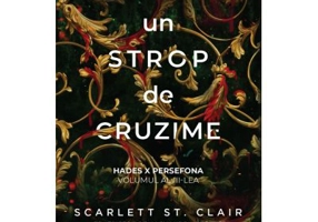 Un strop de cruzime (vol. 3 din seria Hades X Persefona) - Scarlett St. Clair