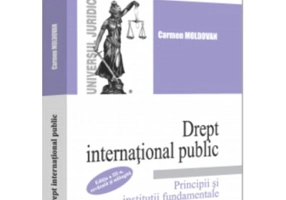 Drept international public. Principii si institutii fundamentale. Editia a III-a, revazuta si adaugita