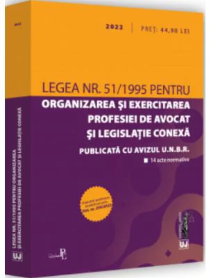 Legea nr. 51/1995 pentru organizarea si exercitarea profesiei de avocat si legislatie conexa