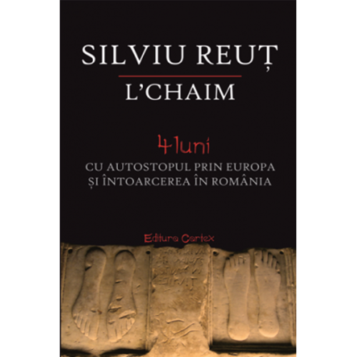 L’chaim. 4 luni cu autostopul prin Europa si intoarcerea in Romania - Silviu Reut