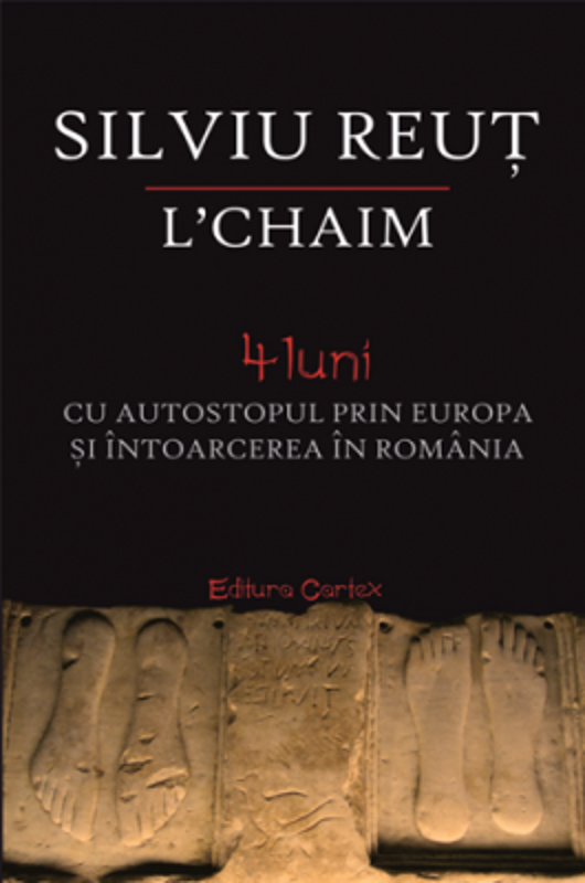 L’chaim. 4 luni cu autostopul prin Europa si intoarcerea in Romania - Silviu Reut