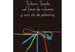 Tsukuru Tazaki cel fara de culoare si anii sai de perelinaj - Haruki Murakami