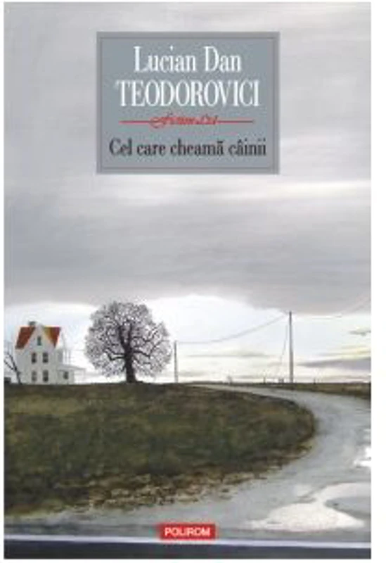 Cel care cheama cainii - Lucian Dan Teodorovici