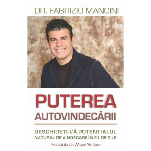 Puterea autovindecarii. Deschideti-va potentialul natural de vindecare in 21 de zile
