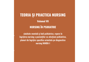 Teoria si practica nursing. Volumul 7. Nursing in psihiatrie - Vasile Baghiu