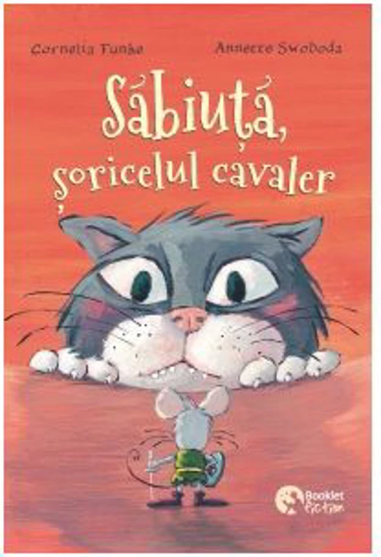 Sabiuta, soricelul cavaler - Cornelia Funke, Annette Swoboda