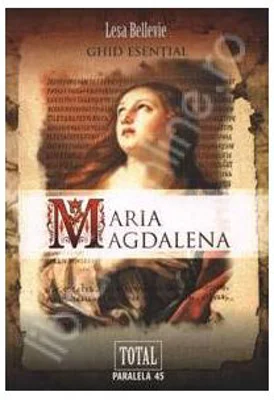 Maria Magdalena. Ghid esential