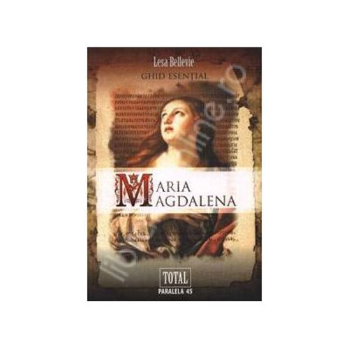 Maria Magdalena. Ghid esential