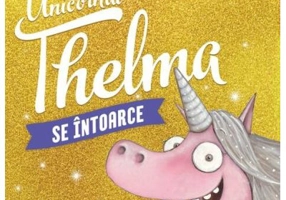 Unicornul Thelma se intoarce 2