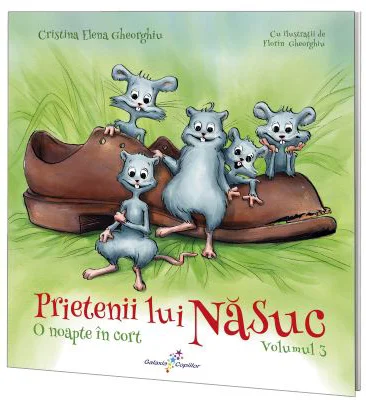 Prietenii lui Nasuc. Volumul 3. O noapte in cort - Cristina Elena Gheorghiu