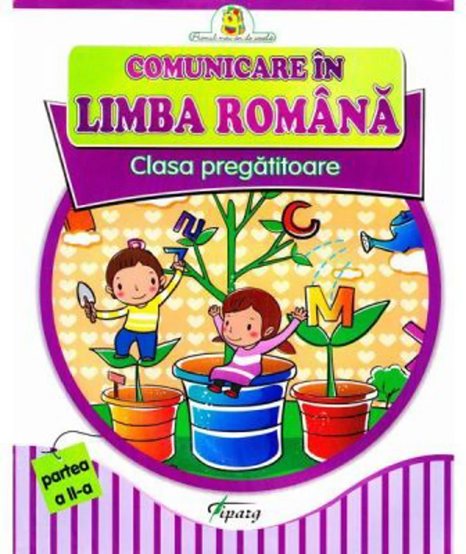 Comunicare in limba romana. Clasa pregatitoare partea a 2-a. Colectia Primul meu an de scoala - Marinela Chiriac