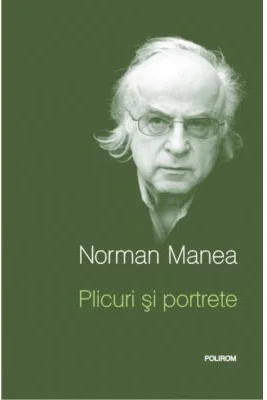 Plicuri si portrete. Editia a II-a - Norman Manea