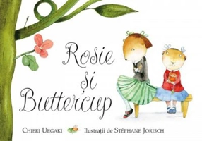 Rosie si Buttercup - Chieri Uegaki