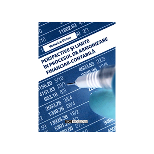 Perspective si limite in procesul de armonizare financiar-contabila - Veronica Grosu