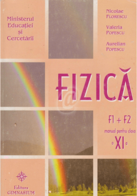 Fizica F1, F2. Manual pentru clasa a 11-a