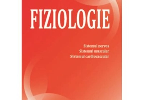 Fiziologie. Sistemul nervos, sistemul muscular, sistemul cardiovascular - Constantin Caruntu