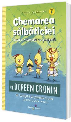 Gasca Puisorilor. Vol. 3. Chemarea salbaticiei - Doreen Cronin