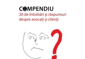 Compendiu. 20 de intrebari si raspunsuri despre avocati si clienti