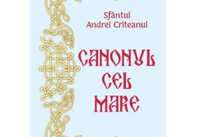 Canonul cel Mare - Sfantul Andrei Criteanul