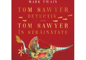 Tom Sawyer detectiv. Tom Sawyer in strainatate - Mark Twain