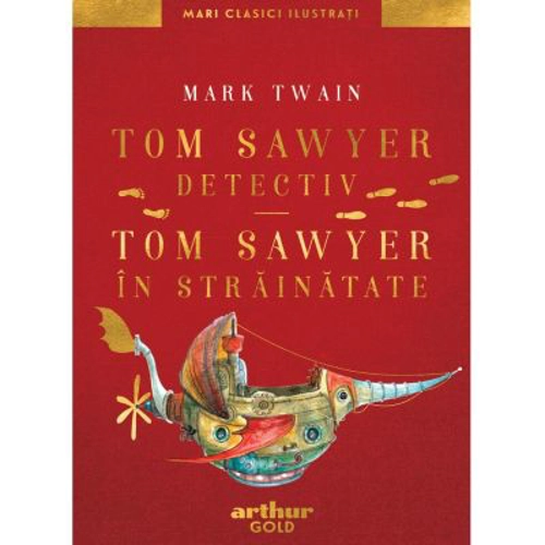 Tom Sawyer detectiv. Tom Sawyer in strainatate - Mark Twain