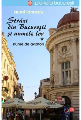 Strazi din Bucuresti si numele lor. Nume de aviatori - Aurel Ionescu