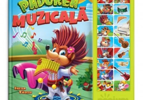 Carte cu sunete. Padurea muzicala