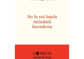 Nu le voi insela niciodata increderea. Jurnal de bord COVID - 19 - Dr. Philippe Juvin