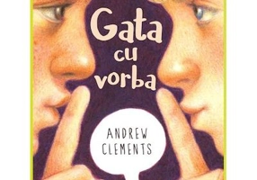 Gata cu vorba. Paperback - Andrew Clements
