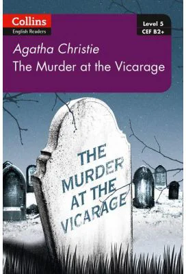 Murder at the Vicarage. Level 5, B2+ - Agatha Christie