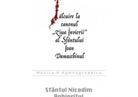 Talcuire la canonul Ziua Invierii al Sfantului Ioan Damaschinul - Sfantul Nicodim Aghioritul