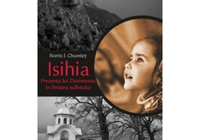 Isihia. Prezenta lui Dumnezeu in linistea sufletului - Norris J. Chumley